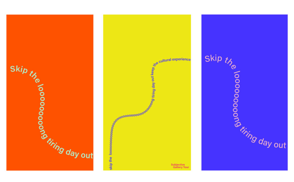 "skip the loooong tiring day out" orange poster with light green wavy text, yellow background blue wavy text, blue background pink wavy text